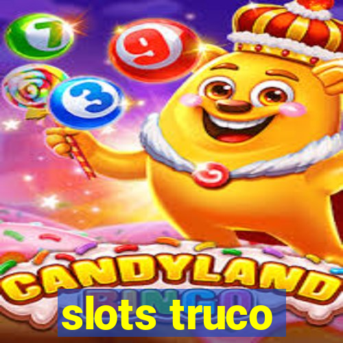 slots truco